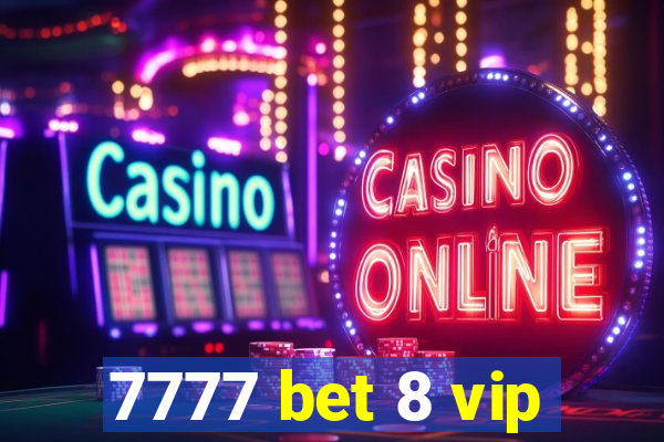 7777 bet 8 vip